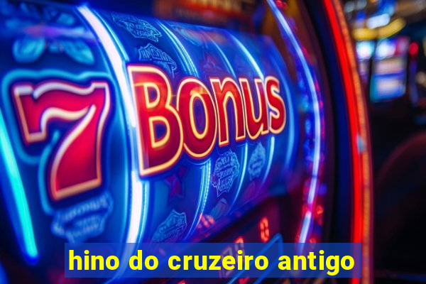 hino do cruzeiro antigo